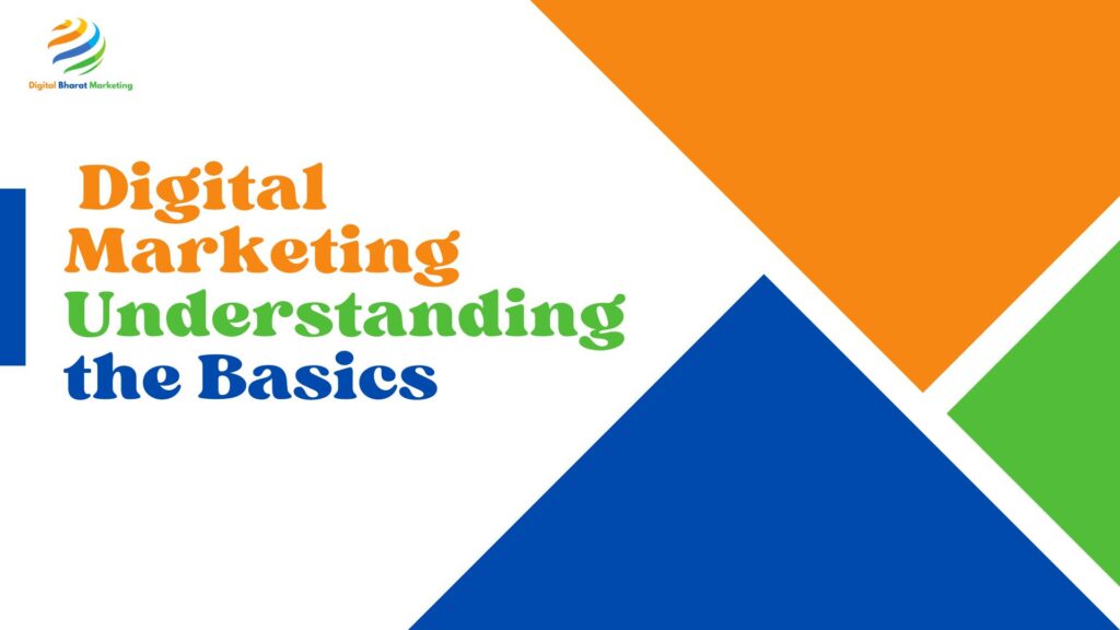 How to Get into Digital Marketing: Understanding the Basics