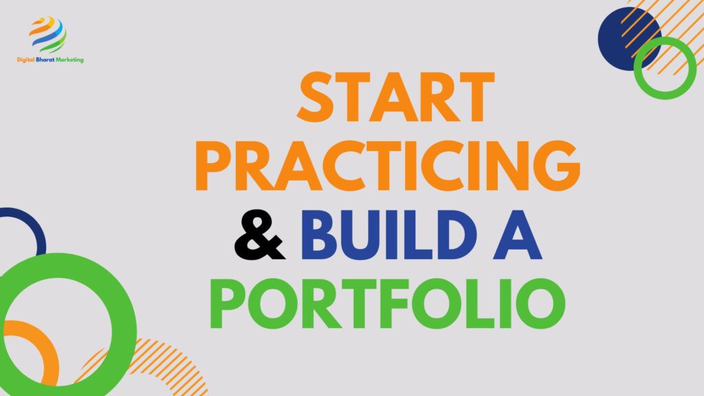 Start Practicing & Build a Portfolio